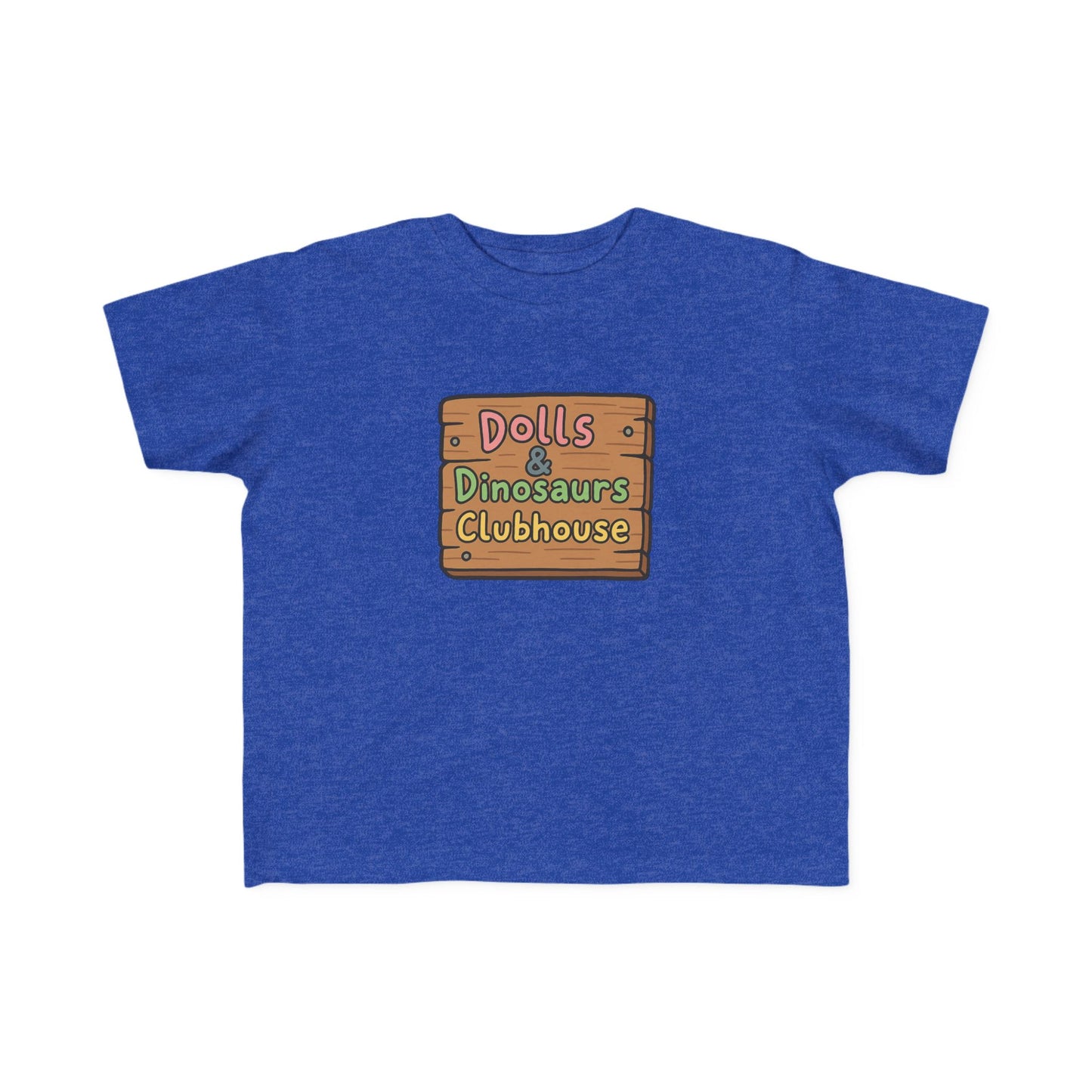"Dolls & Dinosaurs Clubhouse" Toddler Everyday T-Shirt