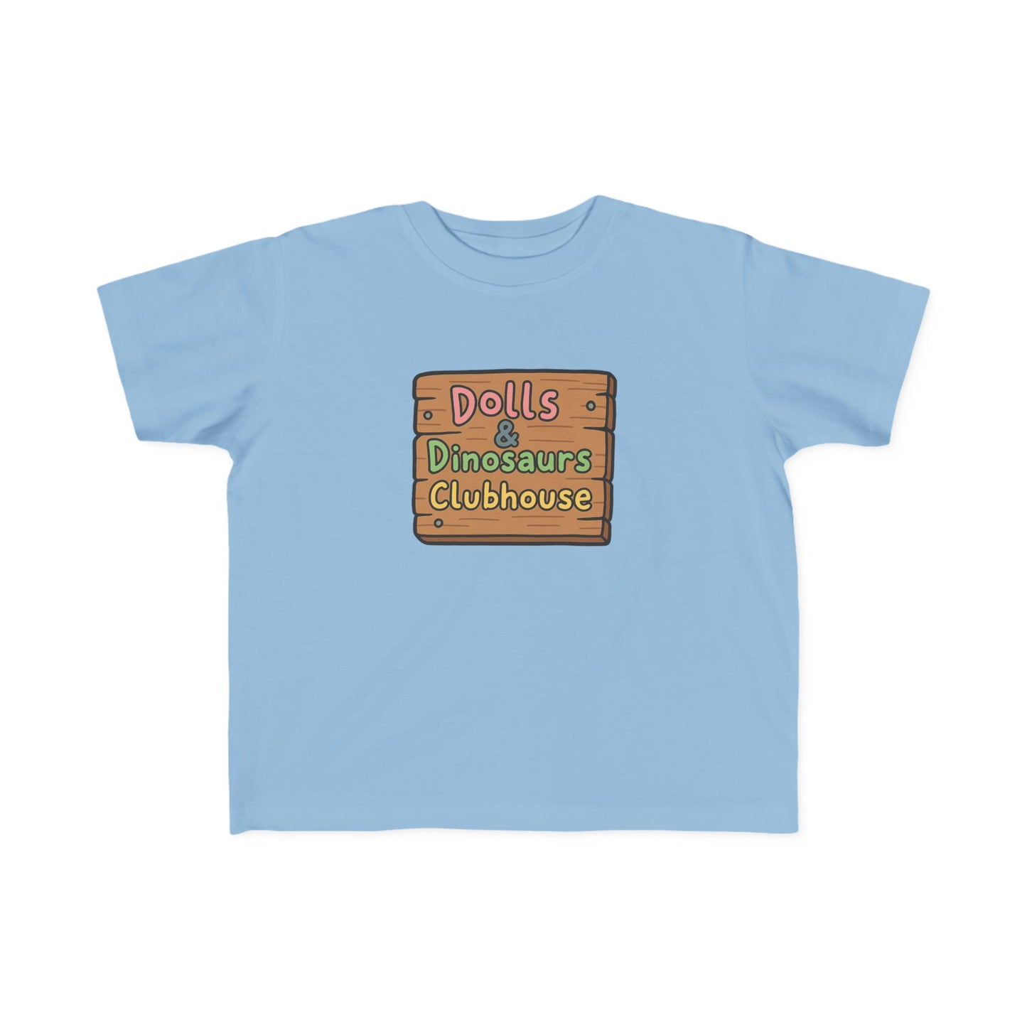 "Dolls & Dinosaurs Clubhouse" Toddler Everyday T-Shirt