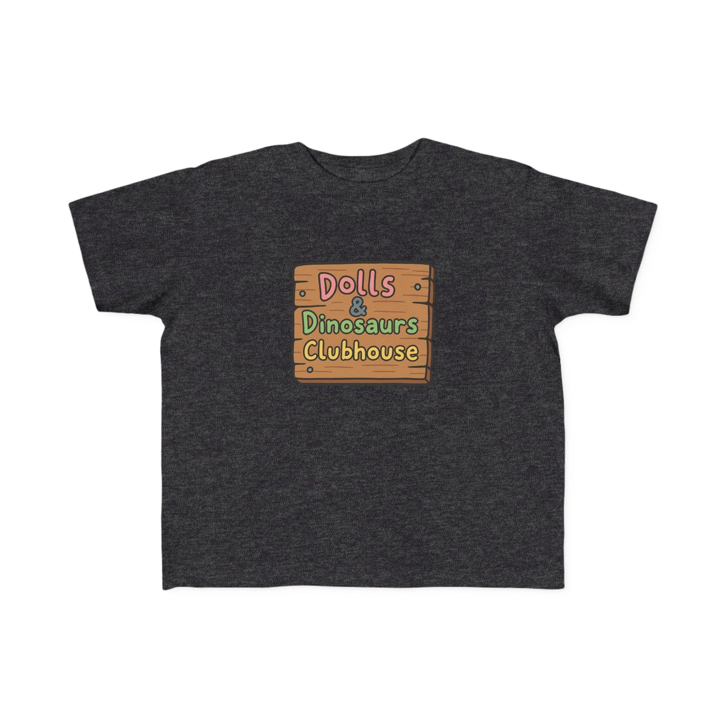 "Dolls & Dinosaurs Clubhouse" Toddler Everyday T-Shirt